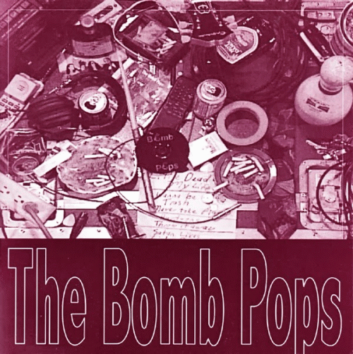 The Bomb Pops : The Bomb Pops